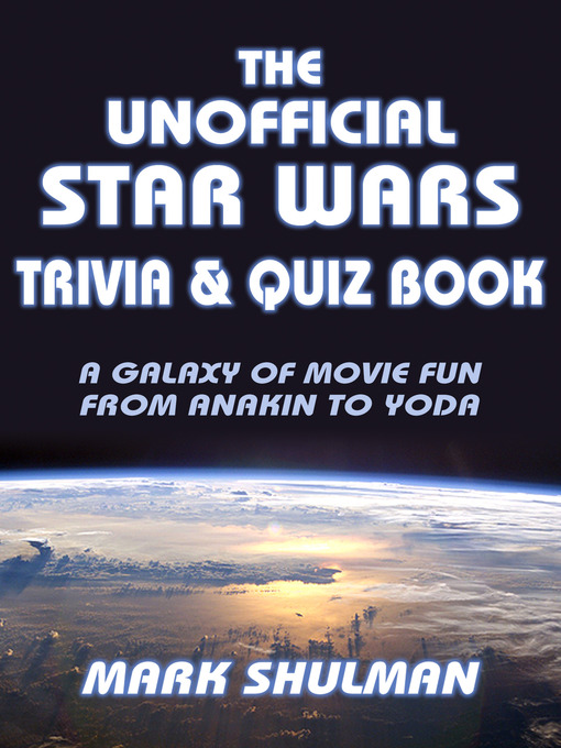 Title details for The Unofficial Star Wars Trivia & Quiz Book by Mark Shulman - Available